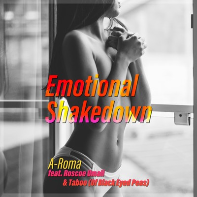 シングル/Emotional Shakedown (feat. Roscoe Umali & Taboo (Of Black Eyed Peas))/A-Roma