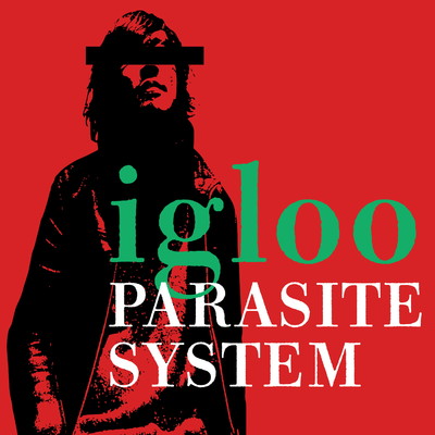 アルバム/PARASITE SYSTEM/igloo