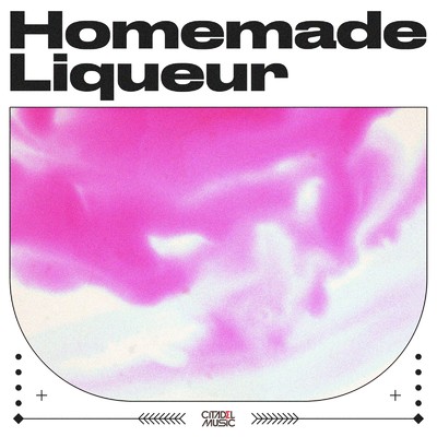 Homemade Liqueur/CITADEL MUSIC