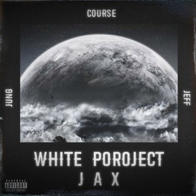 WHITE POROJECT (feat. jeff, junG & boom)/JAX & course