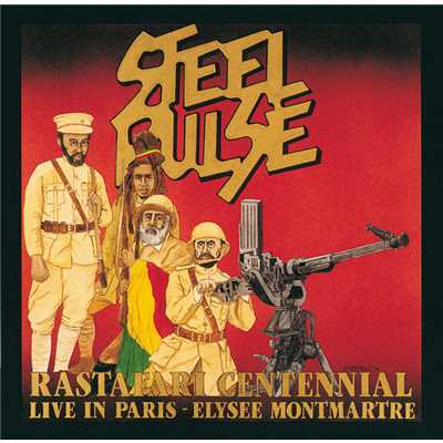 アルバム/Rastafari Centennial: Live In Paris - Elysee Montmartre/スティール・パルス
