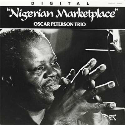 Nigerian Marketplace (live at the Montreux Jazz Festival)/オスカー・ピーターソン・トリオ