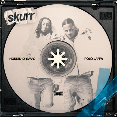 Skurr (Explicit) (POLO JAFFA Remix)/POLO JAFFA／Horrid1／Sav'o