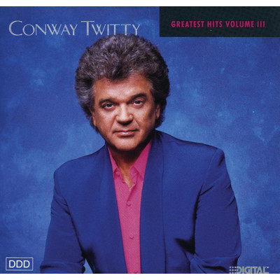 Conway Twitty Greatest Hits Volume III/コンウェイ・トゥイッティ