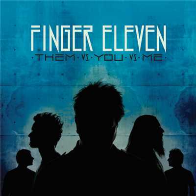 アルバム/Them Vs. You Vs. Me (Deluxe Edition)/Finger Eleven