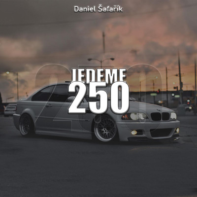 Jedeme 250 (Explicit)/Daniel Safarik