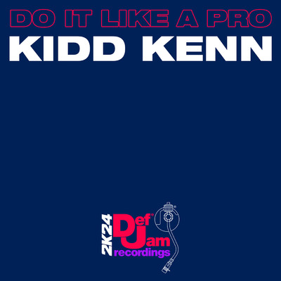 シングル/Do It Like A Pro (Clean)/Kidd Kenn