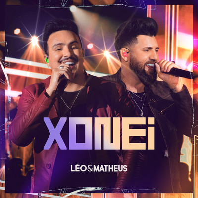 シングル/Xonei (Ao Vivo)/Leo e Matheus／Workshow