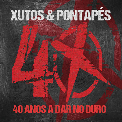 アルバム/40 Anos A Dar No Duro/Xutos & Pontapes