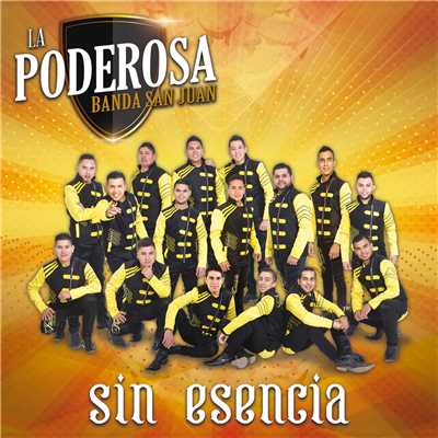 シングル/Sin Esencia/La Poderosa Banda San Juan
