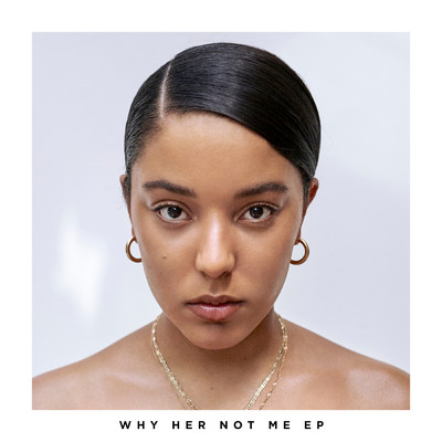 Why Her Not Me - EP (Explicit)/Grace Carter