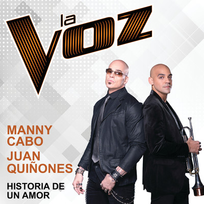 Historia De Un Amor (La Voz US)/Manny Cabo／Juan Quinones