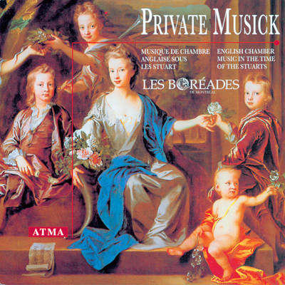 アルバム/Private Musick: English Chamber Music in the Time of the Stuarts/Les Boreades de Montreal