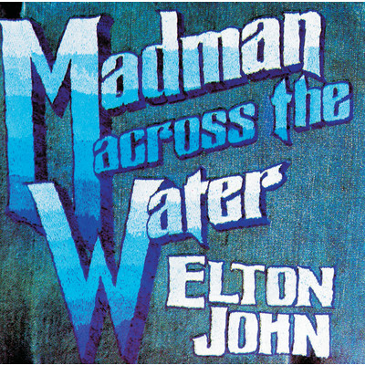 Madman Across The Water/エルトン・ジョン