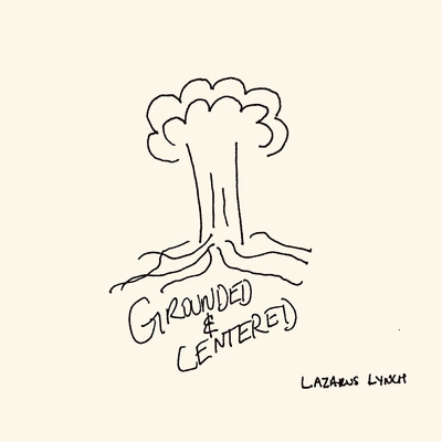 シングル/Grounded and Centered/Lazarus Lynch