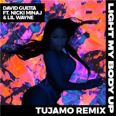 シングル/Light My Body Up (feat. Nicki Minaj & Lil Wayne) [Tujamo Remix]/David Guetta