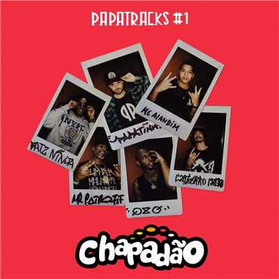 Chapadao (Papatracks #1)/Mr. Catra／MC Alandim／Batz Ninja／Shawlin／Qxo