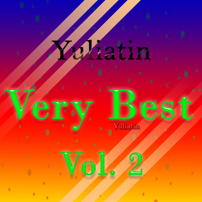 アルバム/Very Best, Vol. 2/Yuliatin