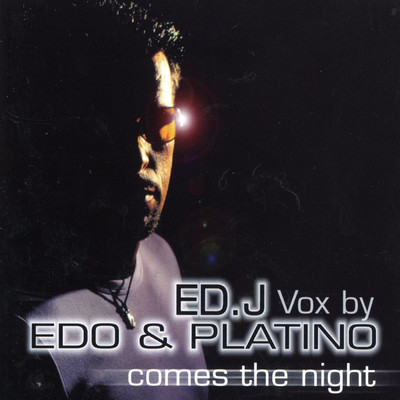 アルバム/Comes the Night/Ed.J Vox By Edo, Platino