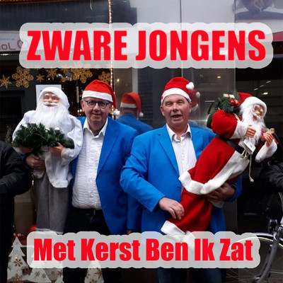 Met Kerst Ben Ik Zat/Zware Jongens