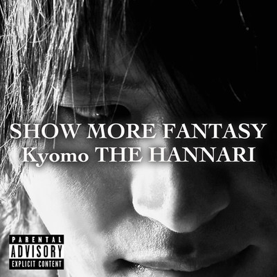 SHOW MORE FANTASY/Kyomo THE HANNARI