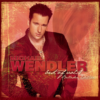 Best of Vol. 1 - Balladenversion/Michael Wendler