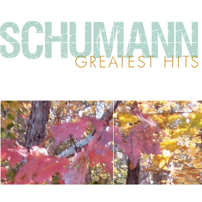 Schumann: Greatest Hits/Various Artists