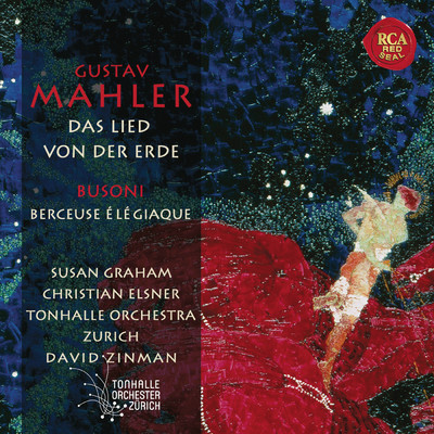 Mahler: Das Lied von der Erde, Busoni: Berceuse elegiaque/David Zinman