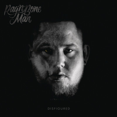 Disfigured/Rag'n'Bone Man