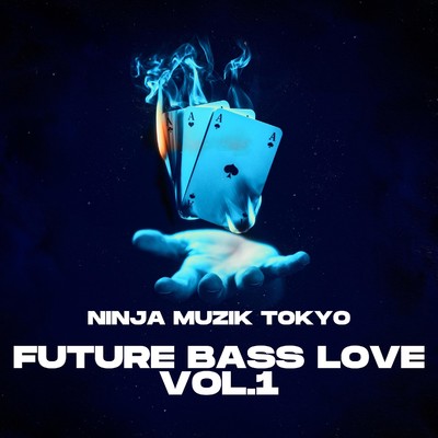 アルバム/Future Bass Love, Vol.1/Ninja Muzik Tokyo