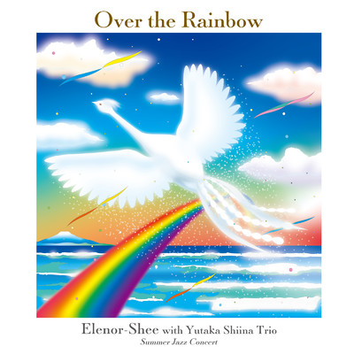 Over the Rainbow (feat. 椎名豊トリオ) [Live at 西文化小劇場, 名古屋,2021]/Elenor-Shee
