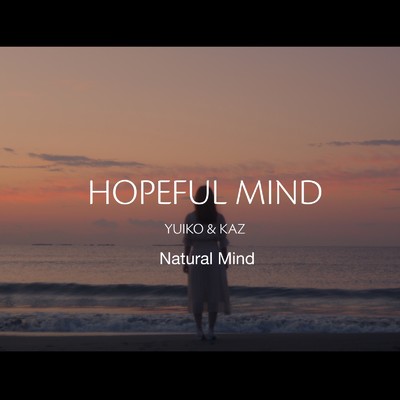 Hopeful Mind (feat. YUIKO & KAZ)/Natural Mind