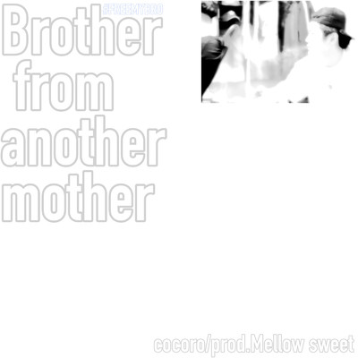 シングル/Brother from another mother/cocoro