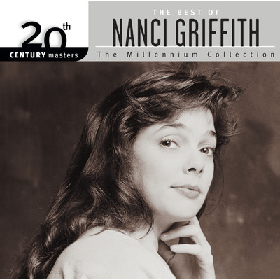 アルバム/20th Century Masters: The Millennium Collection: Best Of Nanci Griffith/Nanci Griffith