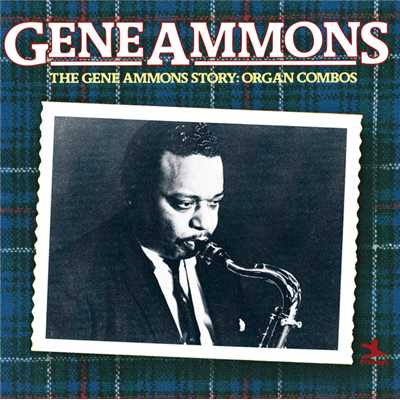 アルバム/The Gene Ammons Story: Organ Combos/ジーン・アモンズ