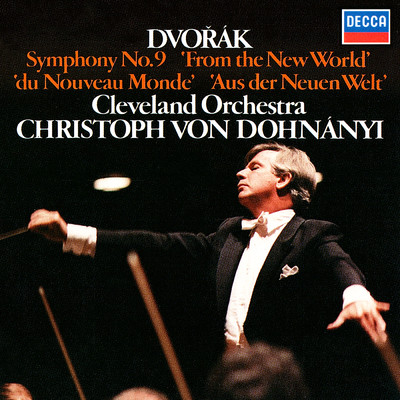 アルバム/Dvorak: Symphony No. 9 ”From the New World”/クリストフ・フォン・ドホナーニ／クリーヴランド管弦楽団
