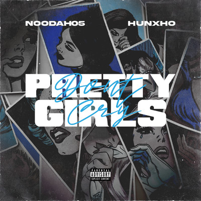 Pretty Girls Don't Cry (Explicit) (featuring Hunxho)/Noodah05