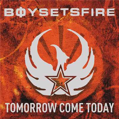 アルバム/Tomorrow Come Today (Explicit)/BoySetsFire