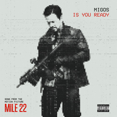 Is You Ready (Explicit) (From ”Mile 22”)/ミーゴス