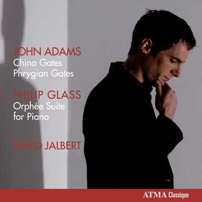 アルバム/Adams: China Gates, Phrygian Gates ／ Glass: Orphee Suite/David Jalbert