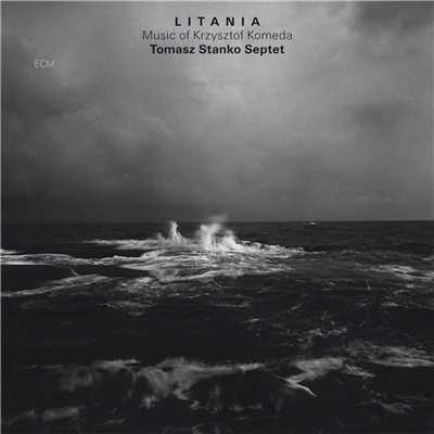 Litania - Music Of Krzysztof Komeda/トーマス・スタンコ・セプテット