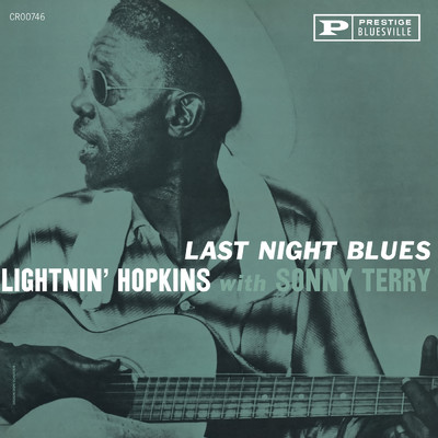 シングル/Last Night Blues (featuring Sonny Terry／Remastered 2024)/ライトニン・ホプキンス