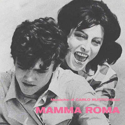 アルバム/Mamma Roma (Original Motion Picture Soundtrack ／ Remastered 2022)/カルロ・ルスティケッリ