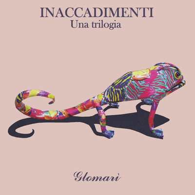 アルバム/Inaccadimenti (Una trilogia)/Glomari