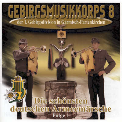 Die schonsten deutschen Armeemarsche/Gebirgsmusikkorps Garmisch-Partenkirchen