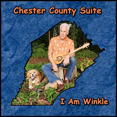 Chester County Suite/I Am Winkle