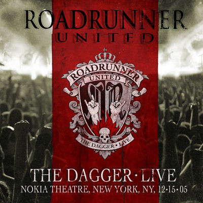 The Dagger (Live at the Nokia Theatre, New York, NY, 12／15／2005)/Roadrunner United