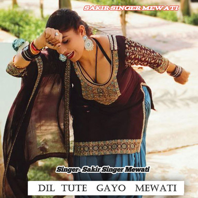 アルバム/Dil Tute Gayo Mewati/Sakir Singer Mewati & Aslam Sayar