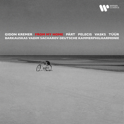 From My Home. Music from the Baltic Countries by Part, Tuur, Vasks .../Gidon Kremer