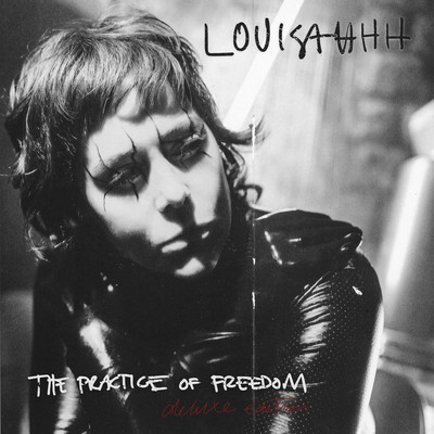 The Practice of Freedom (Deluxe)/Louisahhh